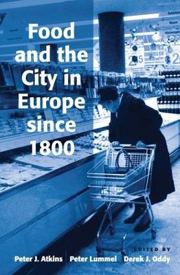 Food and the City in Europe Since 1800 book