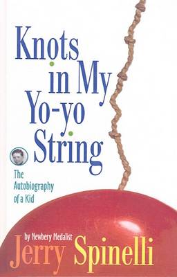 Knots in My Yo-Yo String by Jerry Spinelli