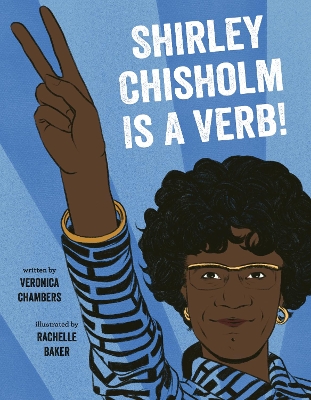 Shirley Chisholm Is a Verb book