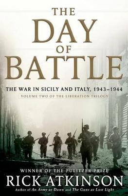 The Day of Battle by Rick Atkinson