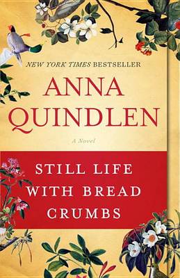 Still Life with Bread Crumbs by Anna Quindlen