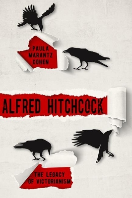 Alfred Hitchcock: The Legacy of Victorianism by Paula Marantz Cohen