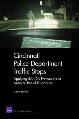 Cincinnati Police Department Traffic Stops: Applying RAND's Framework to Analyze Racial Disparities book