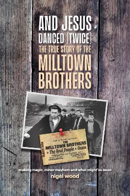 And Jesus Danced (Twice): The true story of the milltown brothers book