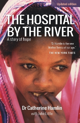 The The Hospital by the River: A Story of Hope by Catherine Hamlin