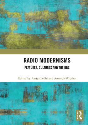 Radio Modernisms: Features, Cultures and the BBC book