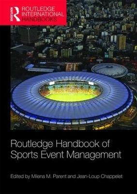 Routledge Handbook of Sports Event Management by Milena Parent