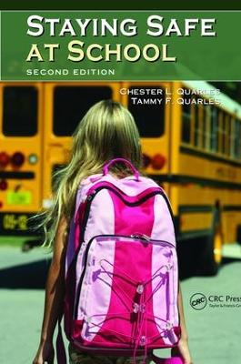 Staying Safe at School, Second Edition by Chester L. Quarles