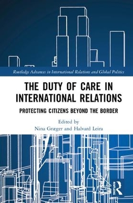 The Duty of Care in International Relations: Protecting Citizens Beyond the Border book