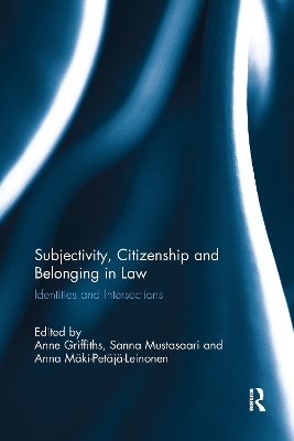 Subjectivity, Citizenship and Belonging in Law by Anne Griffiths