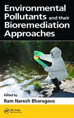 Environmental Pollutants and their Bioremediation Approaches book