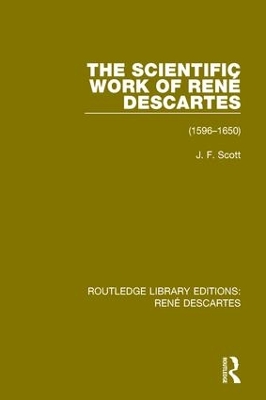 The Scientific Work of Rene Descartes by J. F. Scott