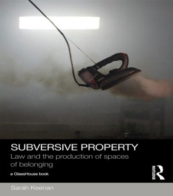 Subversive Property by Sarah Keenan