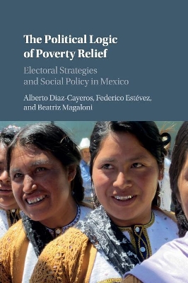 The Political Logic of Poverty Relief by Alberto Diaz-Cayeros