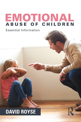 Emotional Abuse of Children: Essential Information by David Royse