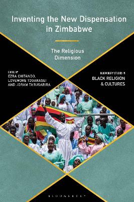 Inventing the New Dispensation in Zimbabwe: The Religious Dimension book