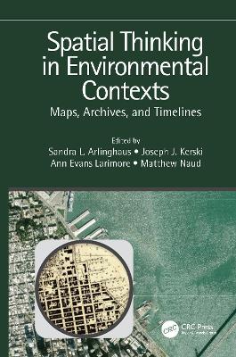 Spatial Thinking in Environmental Contexts: Maps, Archives, and Timelines book