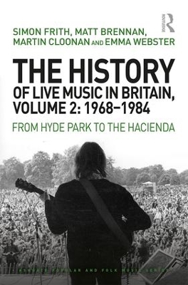 History of Live Music in Britain, Volume II, 1968-1984 by Simon Frith