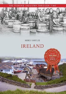 Ireland The Fishing Industry Through Time book