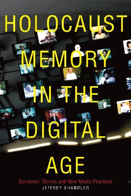 Holocaust Memory in the Digital Age book