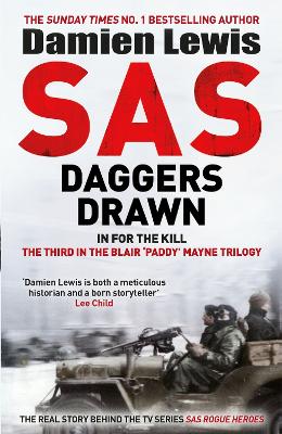 SAS Daggers Drawn: In For the Kill: The Third in the Blair 'Paddy' Mayne Trilogy by Damien Lewis