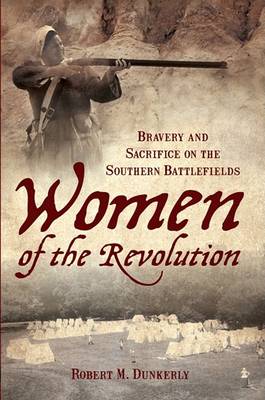 Women of the Revolution by Robert M Dunkerly
