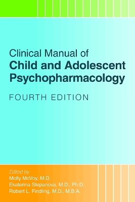Clinical Manual of Child and Adolescent Psychopharmacology by Molly McVoy