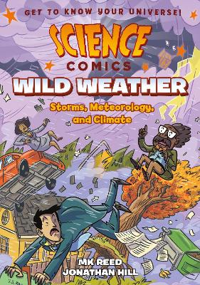 Science Comics: Wild Weather: Storms, Meteorology, and Climate book