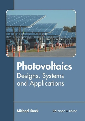 Photovoltaics: Designs, Systems and Applications book