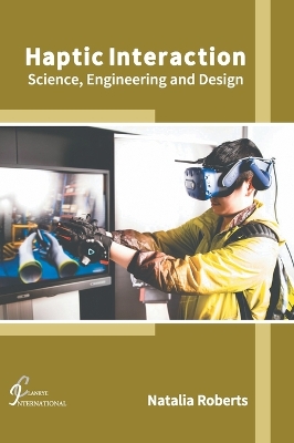 Haptic Interaction: Science, Engineering and Design book