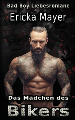 Das Mädchen des Bikers: Bad Boy Liebesromane book