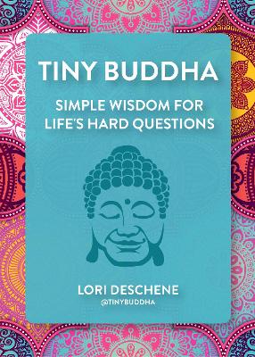 Tiny Buddha: Simple Wisdom for Life's Hard Questions (Feeling Good, Spiritual Health, New Age) book