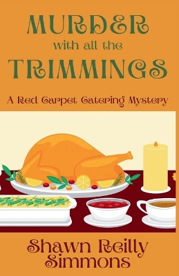 Murder with all the Trimmings: A Red Carpet Catering Mystery book