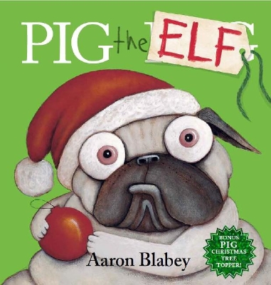 Pig the Elf (with Tree Topper) book