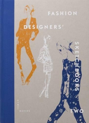Fashion Designers Sketchbooks 2 by Hywel Davies