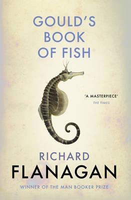 Gould's Book of Fish by Richard Flanagan
