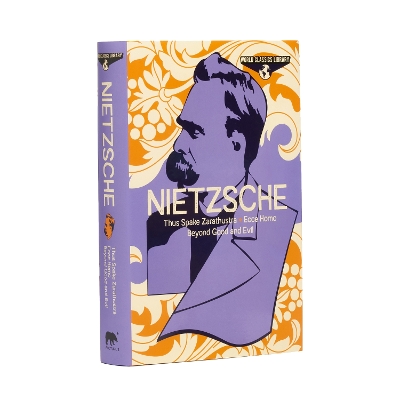 World Classics Library: Nietzsche: Thus Spake Zarathustra, Ecce Homo, Beyond Good and Evil book