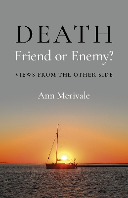 DEATH: Friend or Enemy?: Views from the Other Side book