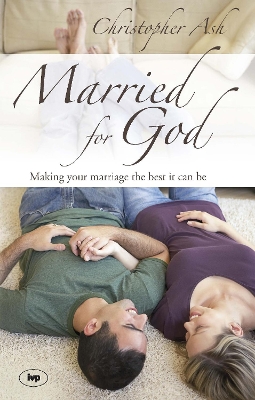 Married for God: Making Your Marriage The Best It Can Be book