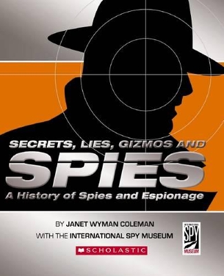 Secrets, Lies, Gizmos and Spies by Janet,Wyman Coleman
