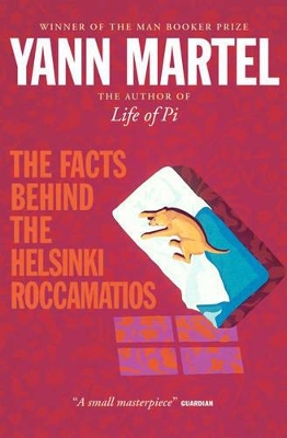 Facts Behind the Helsinki Roccamatios by Yann Martel
