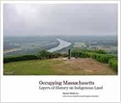 Occupying Massachusetts: Layers of History on Indigenous Land book