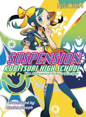 Suspension: Kubitsuri High School - The Nonsense User's Disciple: Kubitsuri High School book