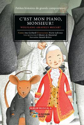 C'est mon piano, monsieur!: Wolfgang Amadeus Mozart book