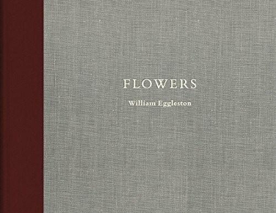 William Eggleston: Flowers by William Eggleston, III