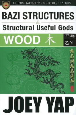 BaZi Structures & Useful Gods -- Wood book