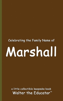 Celebrating the Family Name of Marshall book