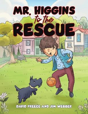 Mr. Higgins to the Rescue by David Preece
