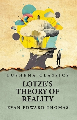 Lotze's Theory of Reality by Evan Edward Thomas