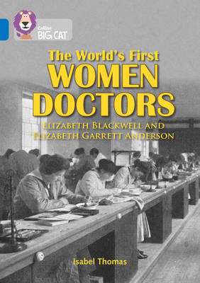 World's First Women Doctors: Elizabeth Blackwell and Elizabeth Garrett Anderson book